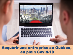 Acquérir une entreprise au Québec, en plein Covid-19